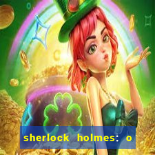 sherlock holmes: o jogo de sombras torrent